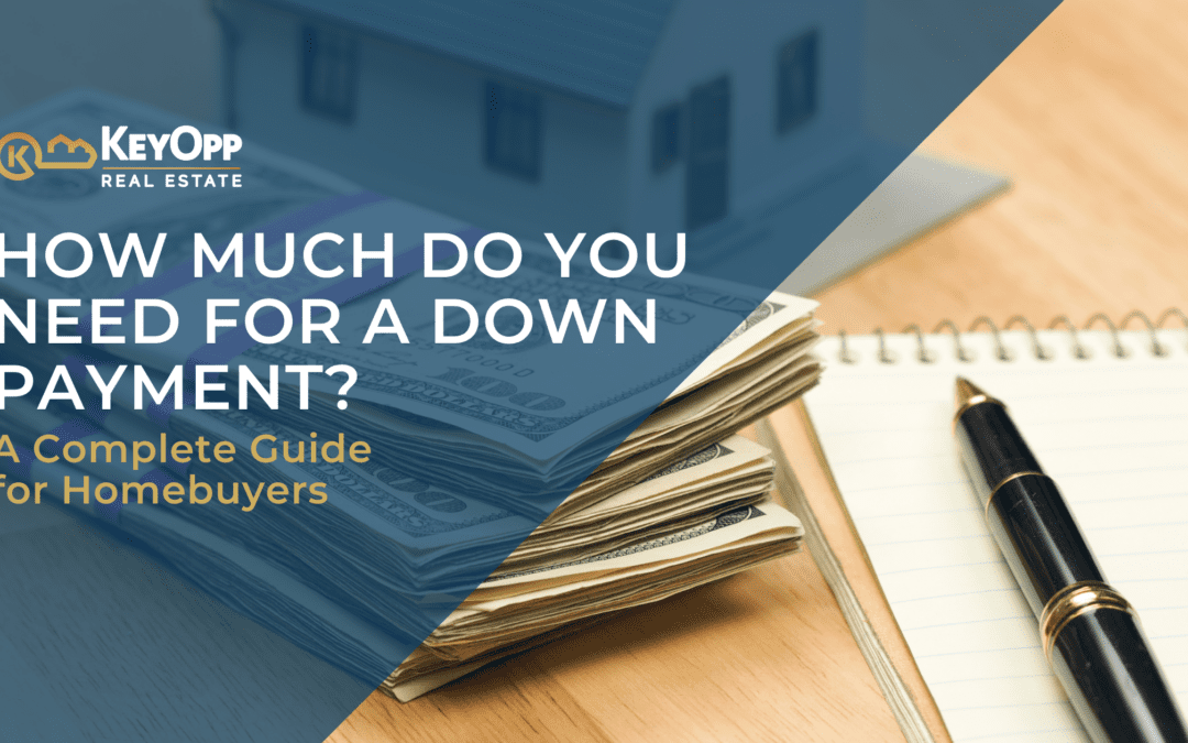 How Much Do You Need for a Down Payment? Guide for Homebuyers