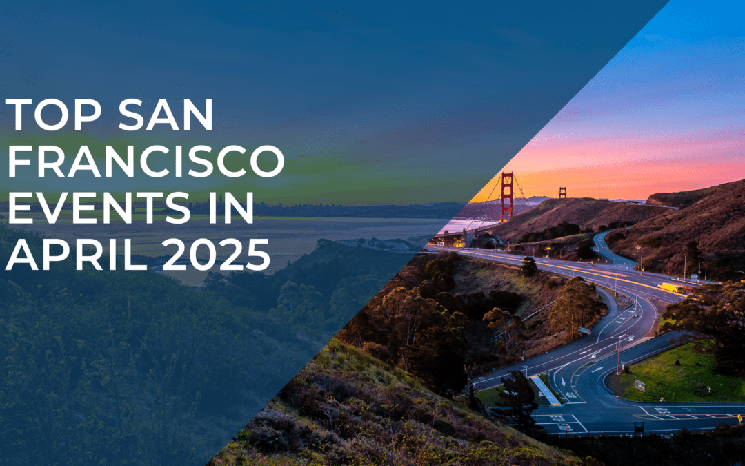 Celebrate Culture, Art & Community: Top San Francisco Events in April 2025