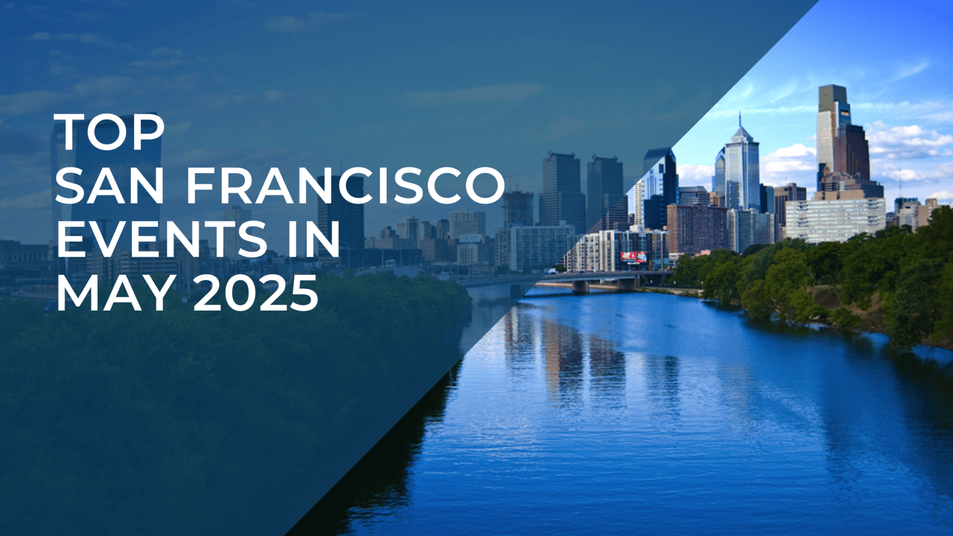The Best of San Francisco: May 2025 Events